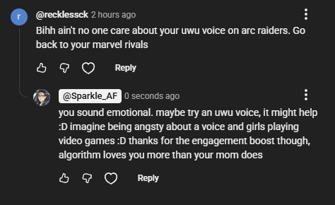 Don't come leave sexist comments on my videos and expect me to lay down like your mom, Mr. Recklessck.