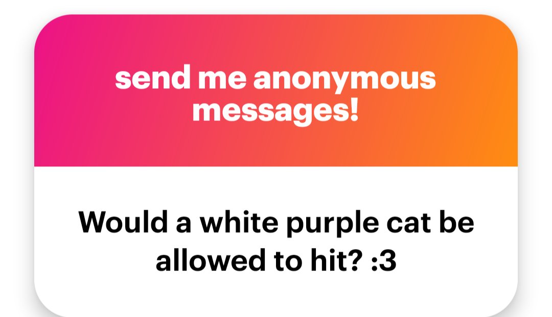 Who ever sent this "I know who you are." You goofy
 
 Maw or paws? (I love both)

Would a white purple cat be allowed to hit (depends on the person but yes)