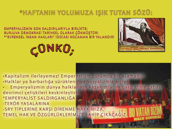 Haftanın Yolumuza Işık Tutan Sözü: 

EMPERYALİZMİN SON SALDIRILARIYLA BİRLİKTE;  BURJUVA DEMOKRASİ TARİHSEL OLARAK ÇÖKMÜŞTÜR!

"EVRENSEL İNSAN HAKLARI" İDDİASI KOCAMAN BİR YALANDIR