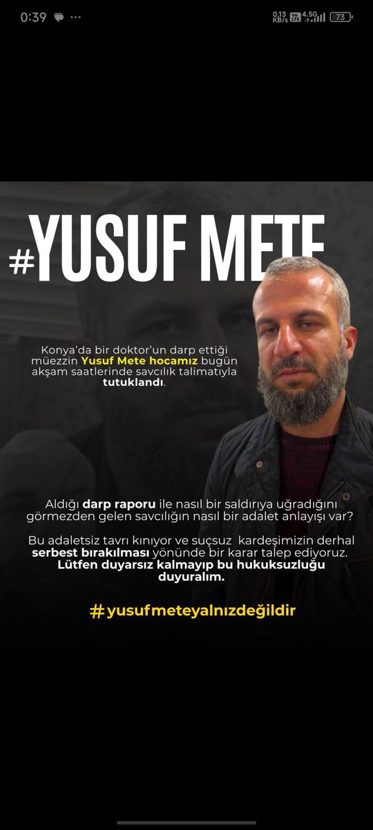 ⚠️ Konya’da bir doktor’un darp ettiği müezzin *“Yusuf Mete”* hocamız bugün akşam saatlerinde *savcılık talimatıyla tutuklandı.*

Bu adaletsiz tavrı kınıyor ve derhal serbest bırakılmasını istiyoruz. 
*Lütfen duyarsız kalmayıp bu hukuksuzluğu duyuralım!*
#yusufmeteyalnızdeğildir
