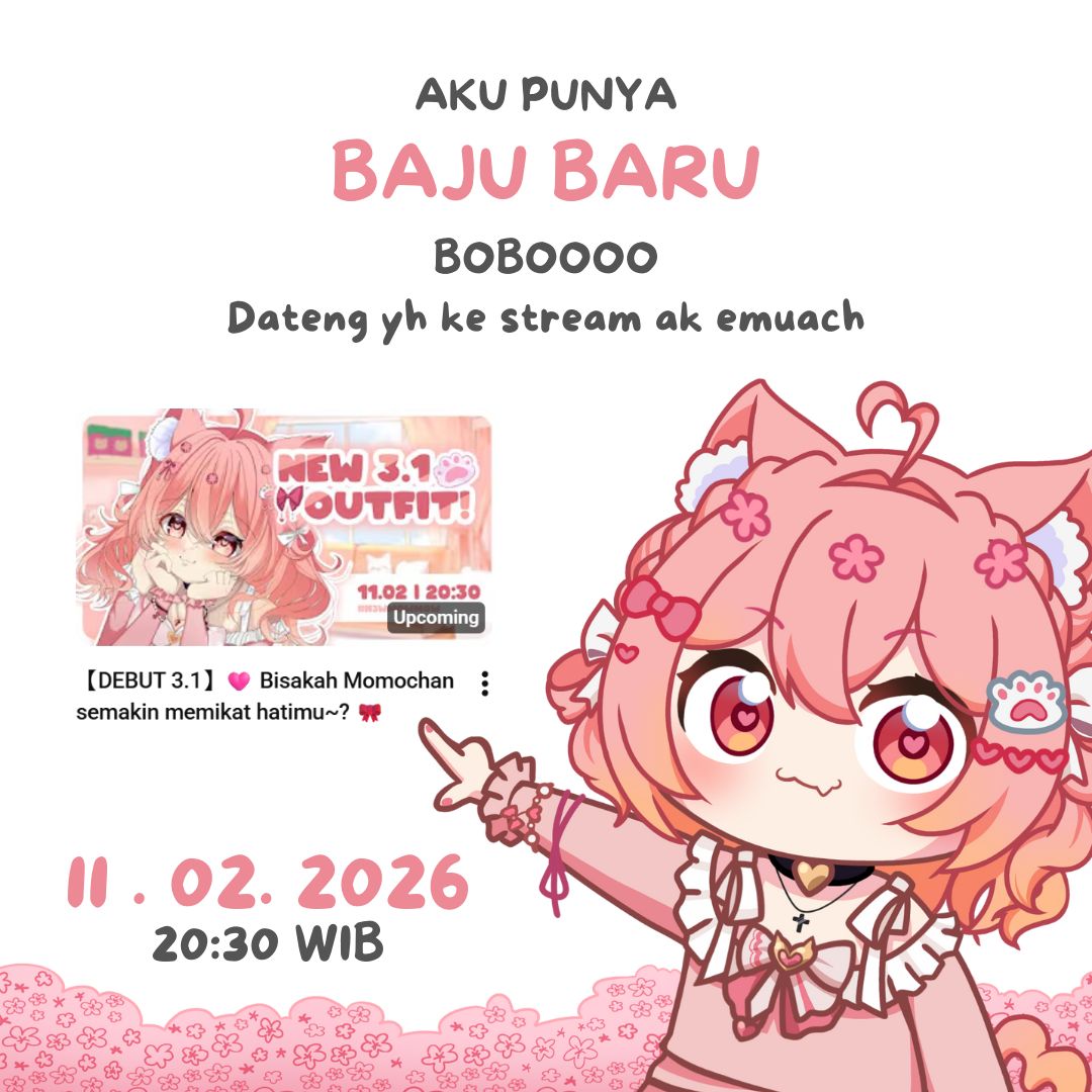 Datang ya gusy ke Momochan 3.1 New Outfit yang Lucu dan Gemeshhh ini!! 🩷✨
Save the Date!!🫵

📅: 11.02.2026
⏲️: 20:30 WIB
🔗: youtube.com/watch?v=SDsQrJ…

#N3wMowmow