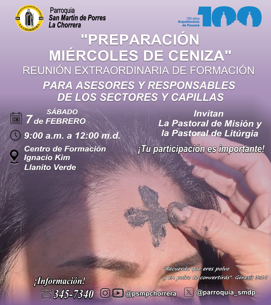 #caminoal50aniversario
#parroquiasmplachorrera
#miercolesdecenizas 
Asesores y responsables de Sectores y capillas
Se  les invita a la Formación para la Preparación de Miércoles de Cenizas
Sábado 7 de febrero
De 9 am a 12md
Centro de Formación Ignacio Kim, Llanito Verde
No faltes