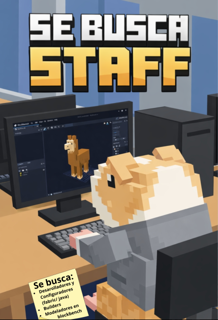 ¡Te estamos buscando!

Te gustaría crear eventos en Minecraft, Buscamos desarrolladores y configuradores (Forge/Fabric/Java), builders creativos, modeladores, texturizadores y animadores 3D, diseñadores.

📩 La postulación es abriendo ticket en el discord discord.gg/eBUSjf7hPf
