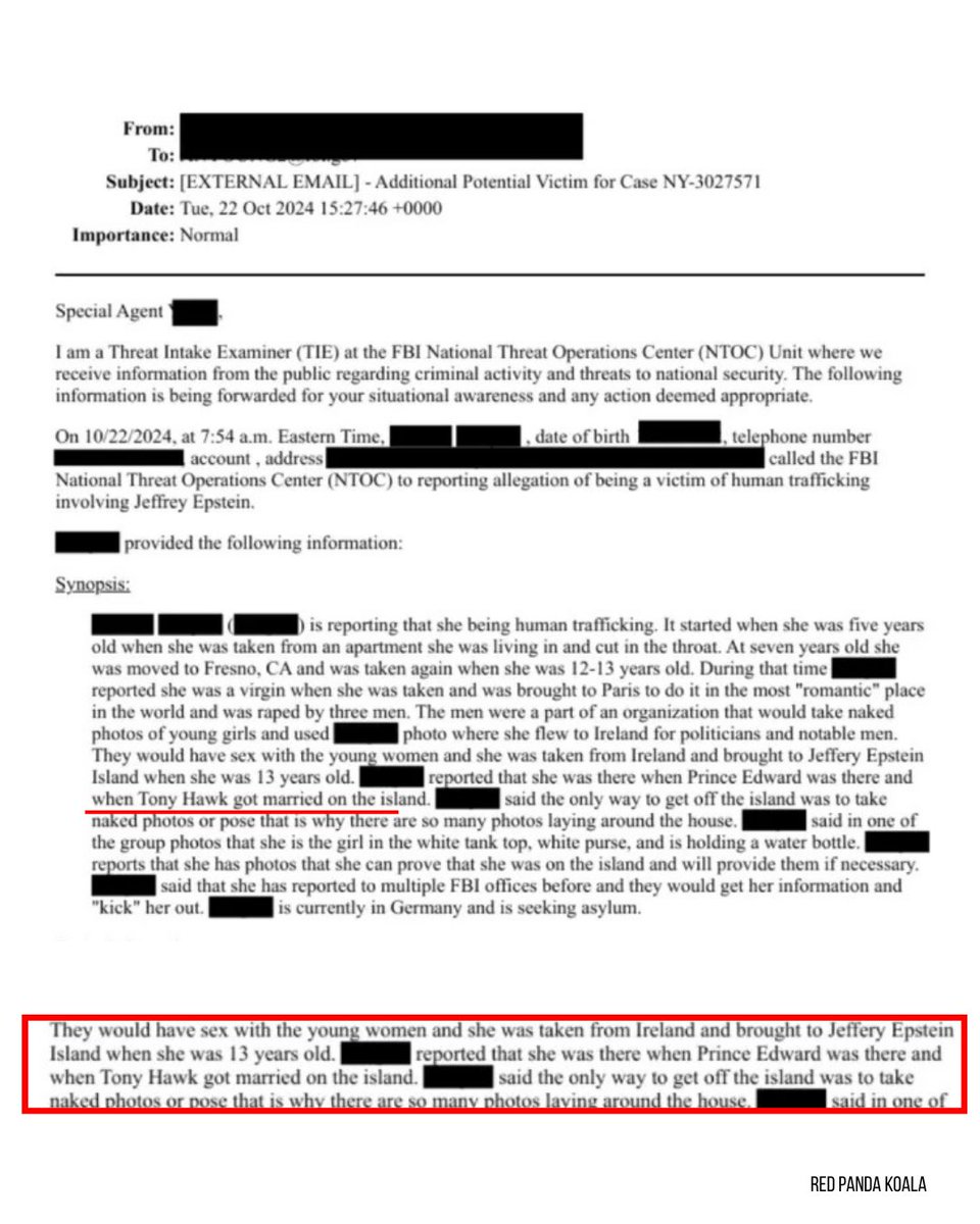 RedPandaKoala's tweet photo. 🚨 FBI report in the Epstein files states Tony Hawk got married on Epstein Island 

"She was taken from Ireland and brought to Jeffrey Island when she was 13 years old. REDACTED reported that she was there when Prince Edward was there and when Tony Hawk got married on the island.

REDACTED said the only way to get off the island was to take naked photos or pose, that is why there are so many photos laying around the house."