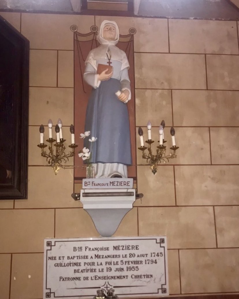 5 février 1794, rappel à Dieu de Bienheureuse Françoise Mézière, guillotinée par la république.
Extrait du jugement: « d'avoir refusé de prêter serment de fidélité aux lois de la patrie; d'avoir des milliers de fois, comme une autre vipère de l'espèce sacerdotale, vomi