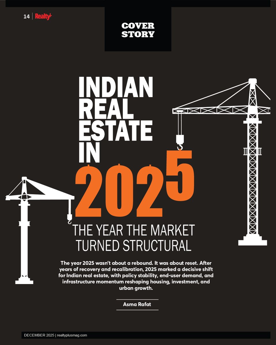 RPRealtyPlus's tweet image. 2025 wasn’t a rebound. It was a structural reset.

👉 Read the full December 2025 Cover Story by Asma Rafat here: rprealtyplus.com/magazine/decem…

#RealtyPlus #DecemberIssue #CoverStory #IndianRealEstate #MarketReset #IndustryLeaders #StructuralGrowth #RealEstate2025