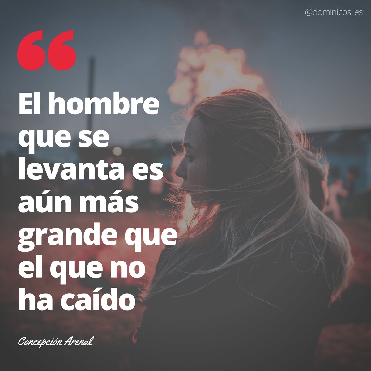 El hombre que se levanta es aún más grande que el que no ha caído’ Concepción Arenal