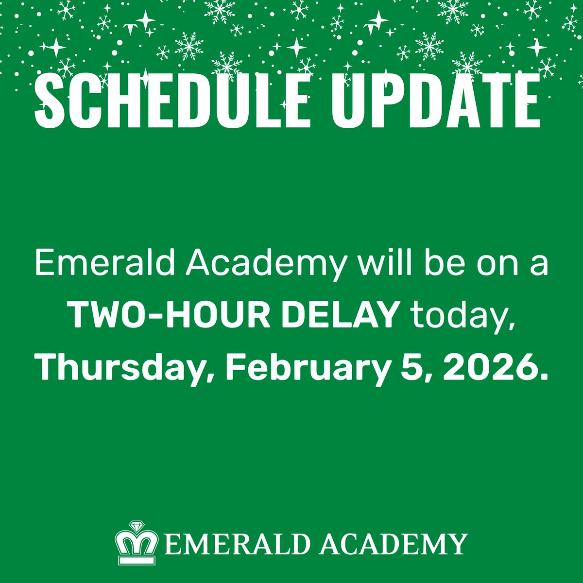 Emerald Academy will be on a TWO-HOUR DELAY today, Thursday, February 5, 2026.