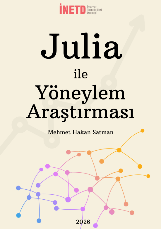 Julia ile Yöneylem Araştırması kitabım, İnternet Kullanıcıları Derneği (İNETD <a href="/inetd_org/">inetd_org</a>) yayınlarından çıkmıştır. 

Kitap, tamamen ücretsizdir ve PDF olarak indirilip okunabilir.

Faydalı olması dileğiyle. Link aşağıda.