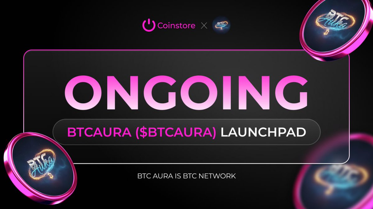 The 91st Coinstore Launchpad | Startup - BTCAURA($BTCAURA) NOW LIVE!
⭐BTC AURA — BTC AURA IS BTC NETWORK

☄ Launchpad is ongoing! Don't forget to join!!
💵 Fundraising Amount: $500,000 USDT

#BTCAURA #Launchpad #Coinstore #IEO↗