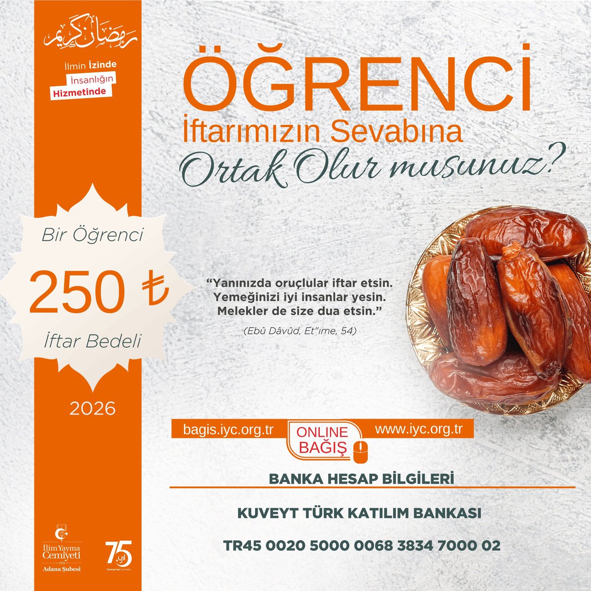 Bir lokma, bir dua!

Cemiyetimiz, binlerce öğrenci için iftar sofraları kuruyor. Bir iftar bedeli 250 TL

Destek olun, bereketi paylaşalım!