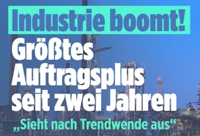 Kleines Strohfeuer durch Rüstungsgüter und kriminell hohe Staatsausgaben lässt BILD-Jubelperser jubeln. #Auftragsplus #Industrie