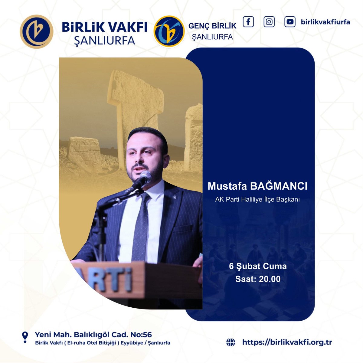 Konuşmacı:
Ak Parti Haliliye İlçe Başkanı
Sn: Mustafa Bağmancı

06 Şubat 2026 
Saat: 20:00 
Yer: Birlik vakfı 
<a href="/birlikvakfi1/">BİRLİK VAKFI GENEL MERKEZİ</a> <a href="/mbagmanci63/">MUSTAFA BAĞMANCI</a>