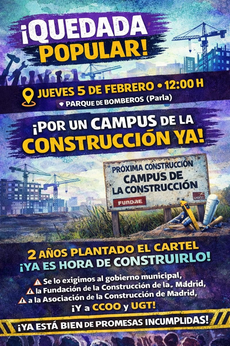 📢 QUEDADA POPULAR ✊🏗️
🗓 Jueves 5 Febrero
🕛 12h
📍 Enfrente del Parque de Bomberos de Parla
🏗️ POR UN CAMPUS DE LA CONSTRUCCIÓN YA
⏳ ¡2 años lleva plantado el cartel y seguimos esperando!
Queremos que se construya el Campus de una vez.
📣 Exigimos la Construcion