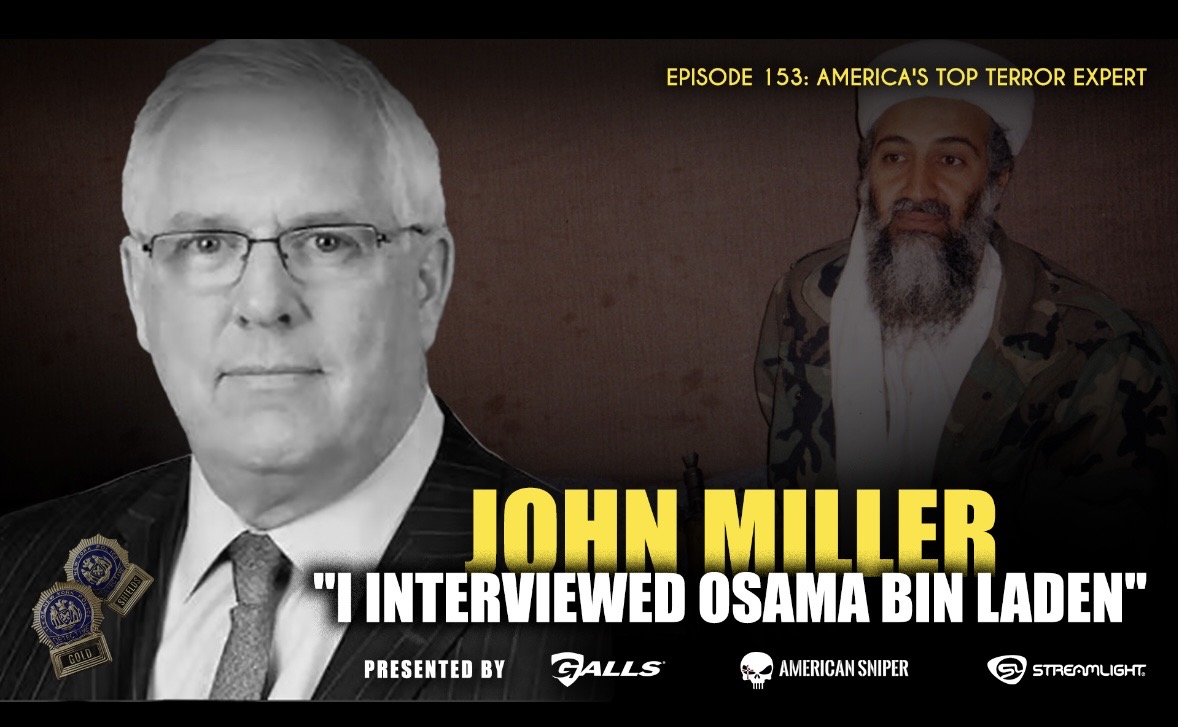 GOLD SHIELDS
EP 153 

JOHN MILLER EXPOSES HIS INTERVIEW WITH 
OSAMA BIN LADEN

We sit down with John Miller, an Emmy Award winning Investigative journalist and Terrorism Expert, for a firsthand account of history-defining moments in the War On Terror
lnkd.in/ecr-PYBc