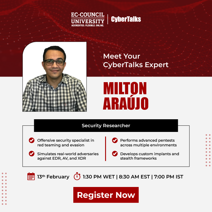EC_Council_Univ's tweet photo. Speaker Spotlight!
Join Milton Araújo, on Feb 13, 2026, for the webinar on Modern Red Teaming &amp; EDR Evasion Techniques. 

Register now.

#Webinar #CyberSecurity #RedTeaming #EDREvasion #HTMLSmuggling https://t.co/oOxJ5ceTY8
