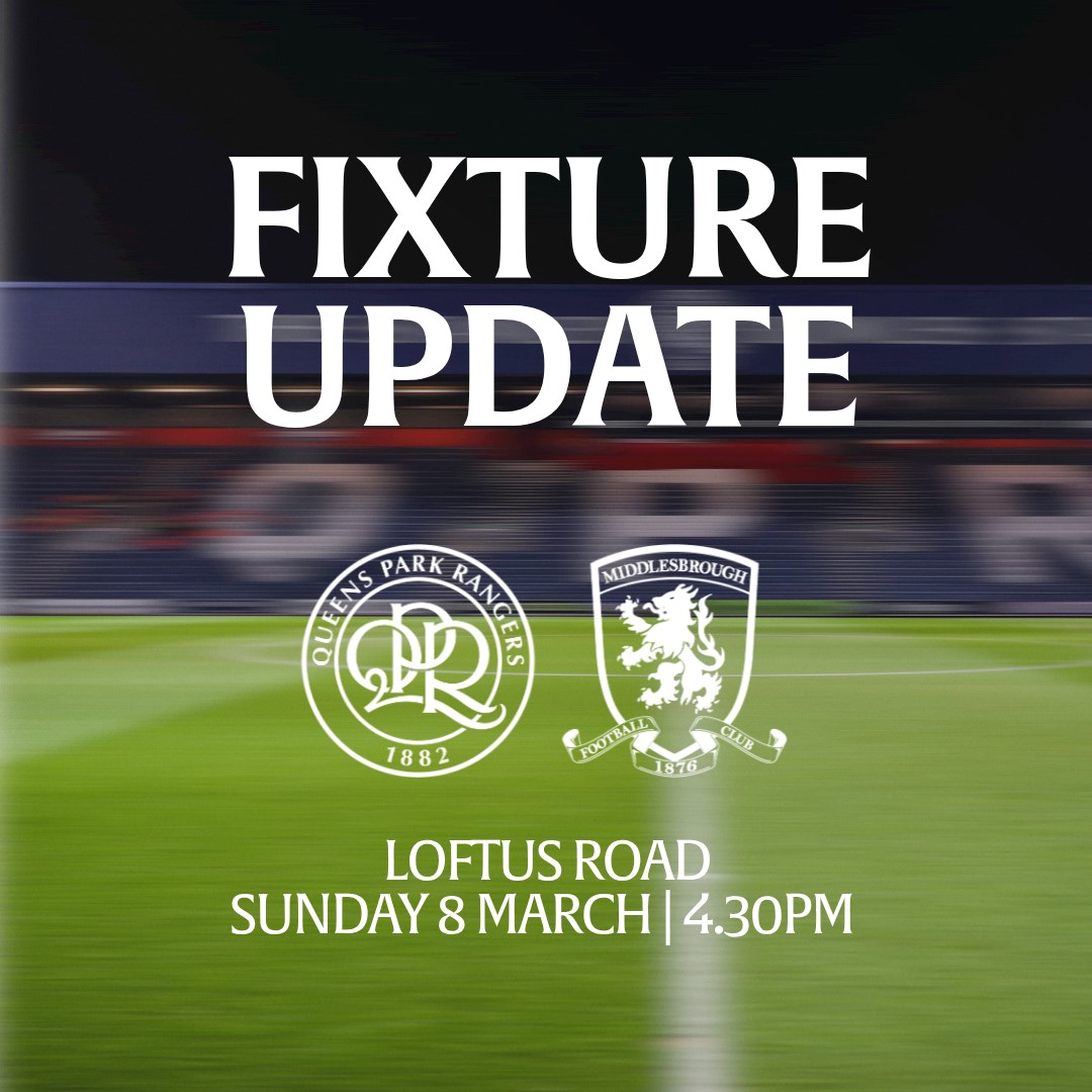 Boro's tweet photo. Our trip to Queens Park Rangers next month has been selected for live TV coverage and will now take place on Sunday 8 March at 4.30pm.