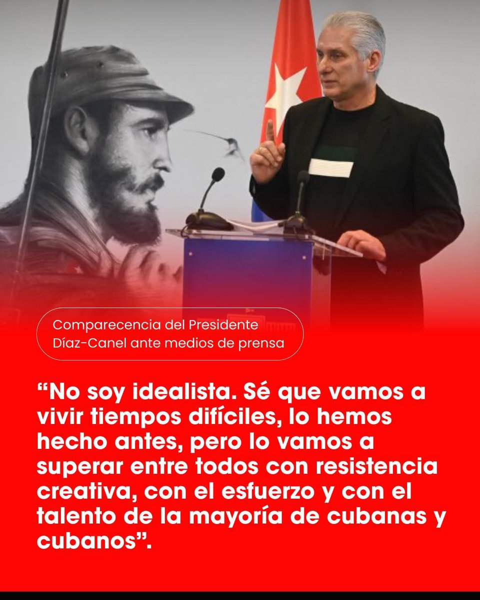 “Se que vamos a vivir tiempos difíciles, lo hemos hecho antes, pero lo vamos a superar entre todos con resistencia creativa, con el esfuerzo y con el talento de la mayoría de cubanas y cubanos”.