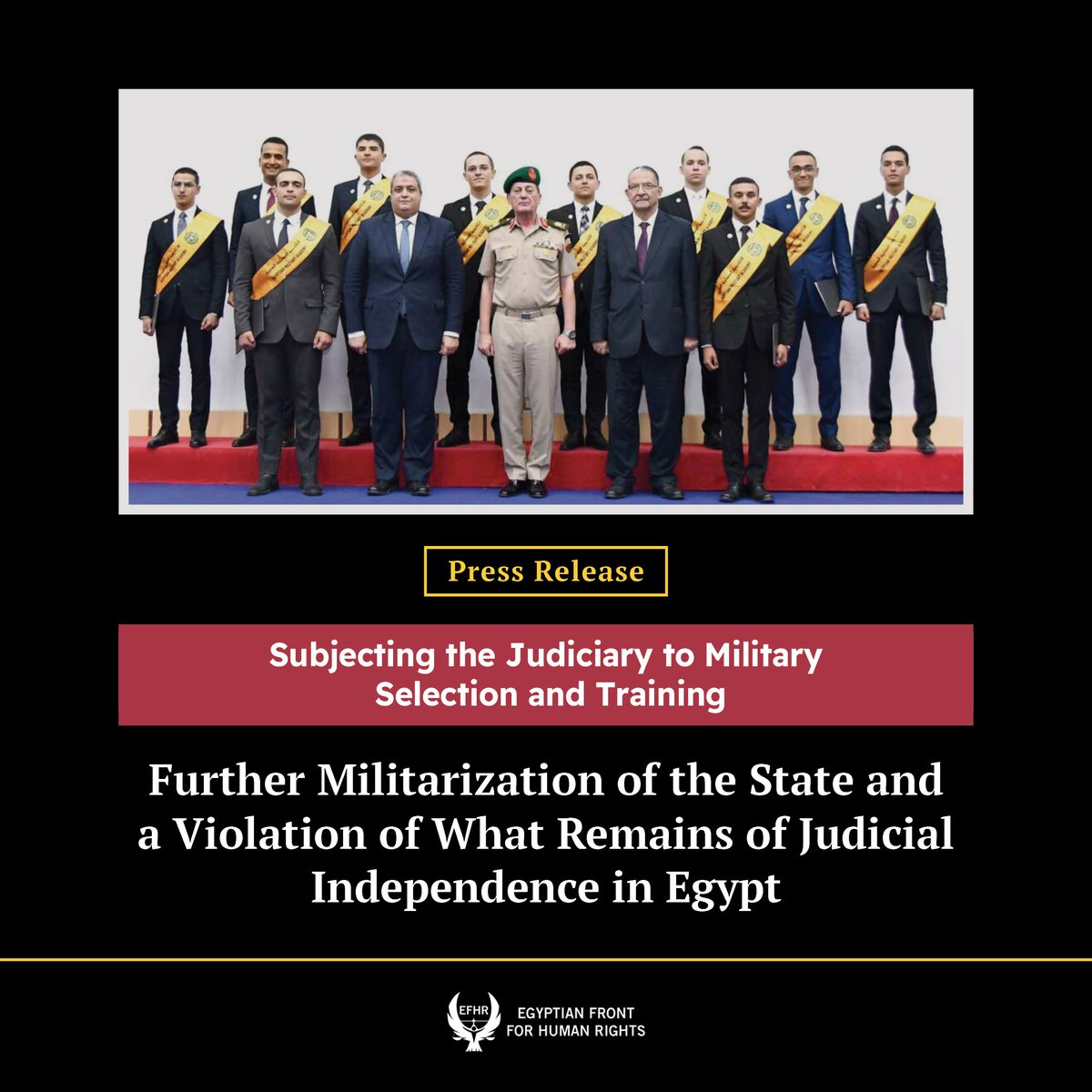 The Egyptian Front for Human Rights (EFHR) condemns the proposal  recently advanced by the executive authority to assign the selection and  appointment of public prosecutors to the Military Academy, instead of  the Judicial Inspection Authority and the competent judicial offices