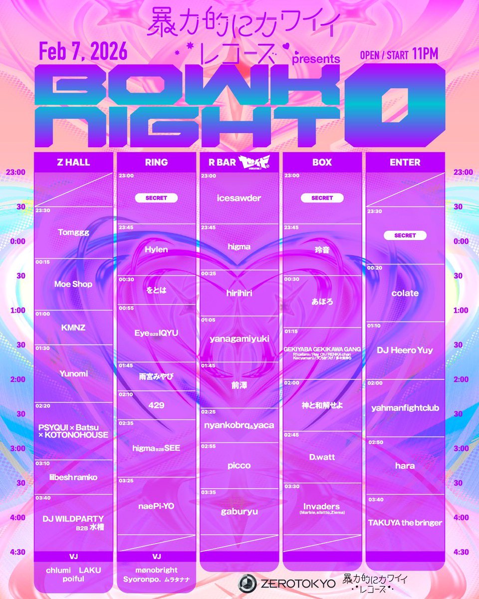🔪 2026.02.07 sat 23:00 🍭
"暴力的にカワイイレコーズ"
presents「𝐁𝐎𝐖𝐊 𝐍𝐈𝐆𝐇𝐓 𝟎」
➤<a href="/ZEROTOKYO_JAPAN/">ZEROTOKYO</a>

✸ 𝗧𝗜𝗠𝗘 𝗧𝗔𝗕𝗟𝗘 公開❣️
* 23:00｜𝗥𝗜𝗡𝗚 / 𝗥 𝗕𝗔𝗥 / 𝗕𝗢𝗫
* 23:30｜𝗭 𝗛𝗔𝗟𝗟 / 𝗘𝗡𝗧𝗘𝗥

✸ 𝗧𝗵𝗮𝗻𝗸 𝘆𝗼𝘂 "𝗦𝗢𝗟𝗗 𝗢𝗨𝗧"
🎟️ 当日券に関しまして
*