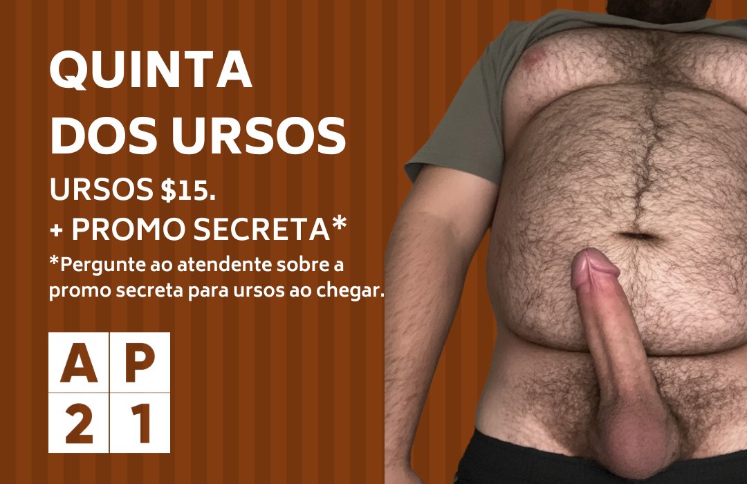 🐻 Vem ursão! Vem que hoje a barbada é pra você! 
✅️ E se você é urso (gordo, barrigudo, etc.) e quer usufruir da promo secreta, ao chegar, pergunte ao atendente como ela funciona.
💥 Bora bombar a bagaça!