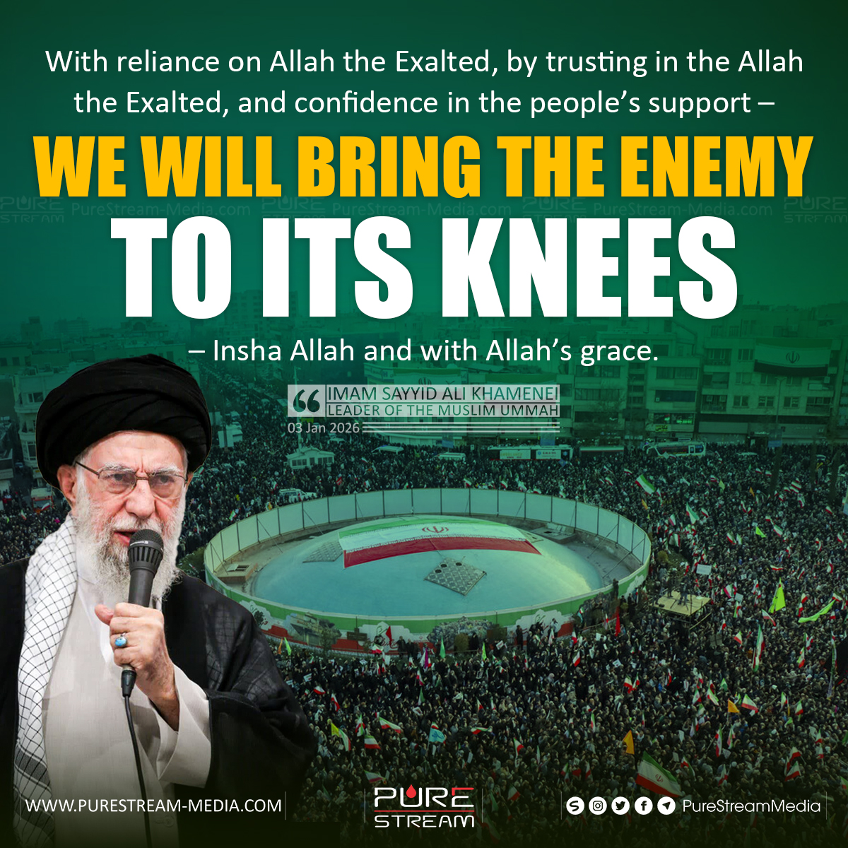 PureStream02's tweet image. “With reliance on Allah the Exalted, by trusting in the Allah the Exalted, and confidence in the people’s support – we will bring the enemy to its knees – Insha Allah and with Allah’s grace." 

#ImamKhamenei #Khamenei #IslamicRepublic #IslamicIran #Iran #Allah #Enemy