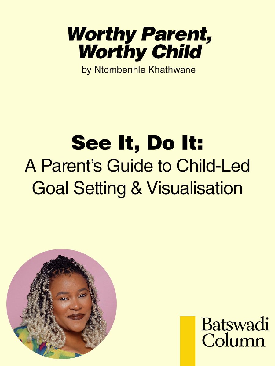 Raising confident children doesn’t start with pressure, it starts with permission. 🌱

In this week’s Worthy Parent, Worthy Child column, Ntombenhle Khathwane explores child-led goal setting and visualisation as tools for nurturing confidence, agency and emotional safety from a
