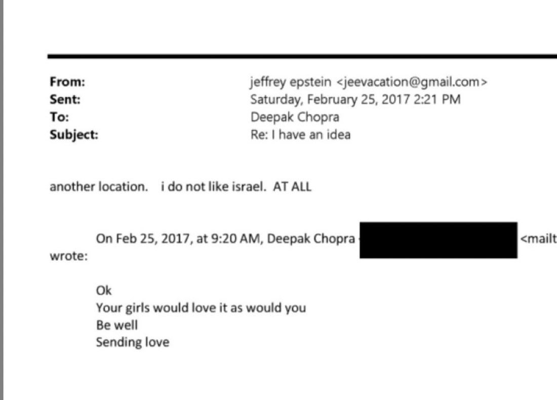 LauraLoomer's tweet image. Jeffrey Epstein sent an email to Deepak Chopra that said, “I do not like Israel. AT ALL!” 

@DeepakChopra