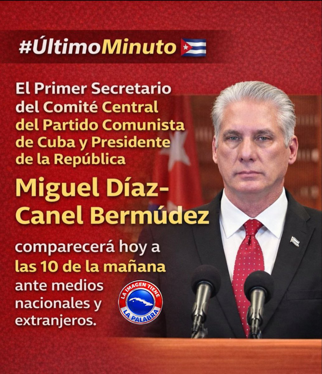 ‼️#UltimoMinuto 🇨🇺 El Primer Secretario del Comité Central del Partido Comunista de Cuba y Presidente de la República <a href="/DiazCanelB/">Miguel Díaz-Canel Bermúdez</a>  comparecerá hoy a las 10 de la mañana ante medios nacionales y extranjeros. El encuentro se transmitirá en cadena nacional de radio y televisión.