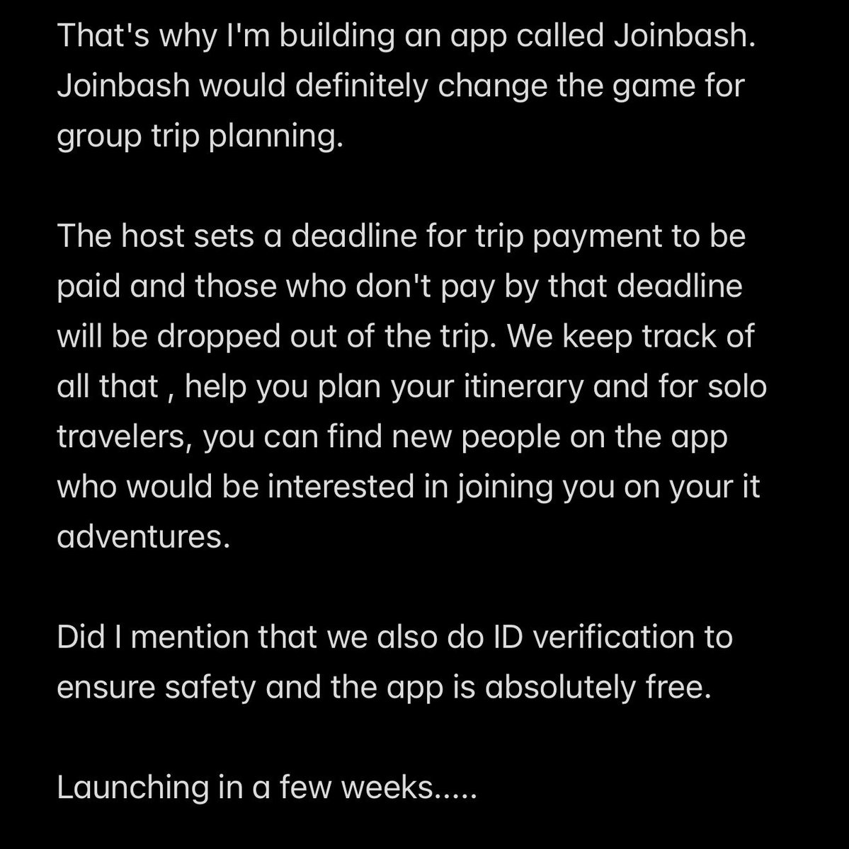 mistarmichael's tweet photo. That’s why I’m building Joinbash 🚀
An app changing how group trips are planned.

Set payment deadlines, auto-drop no-shows, plan itineraries, meet new travel buddies, and enjoy built-in ID verification for safety.

100% free. Launching soon. 🌍✈️ https://t.co/UEoPnePsbt