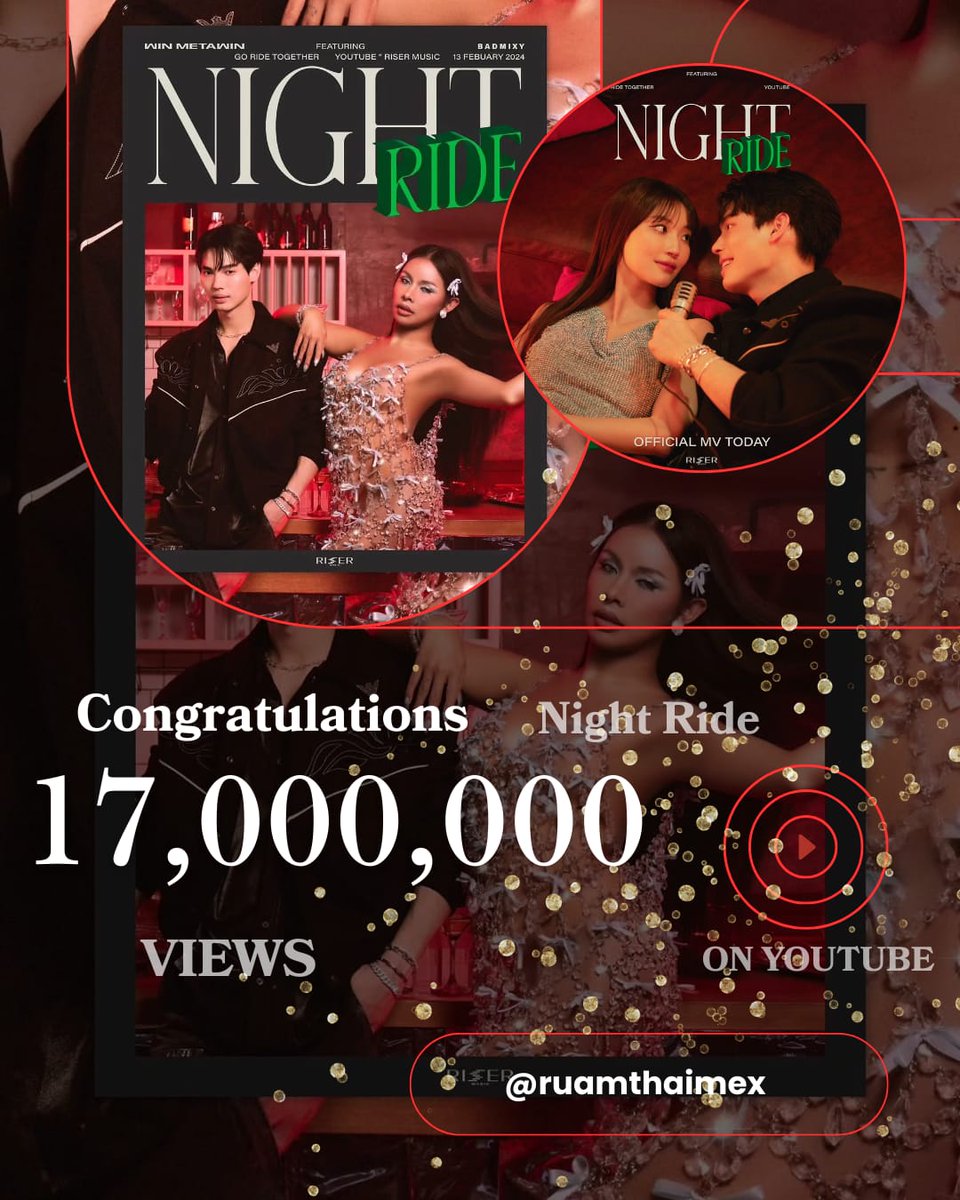 ruamthaimex's tweet photo. Llegamos a los 17M🎉
Felicidades a @winmetawin y fans, que gracias a sus reproducciones, el video de "Night Ride" llego a los 17M de vistas en YouTube 🎉❤️
#WINNightRide_17M
#NightRide_WIN #winmetawin #Badmixy #RISERMUSIC
#RUAMFAMILY https://t.co/NjCHLuNX9K