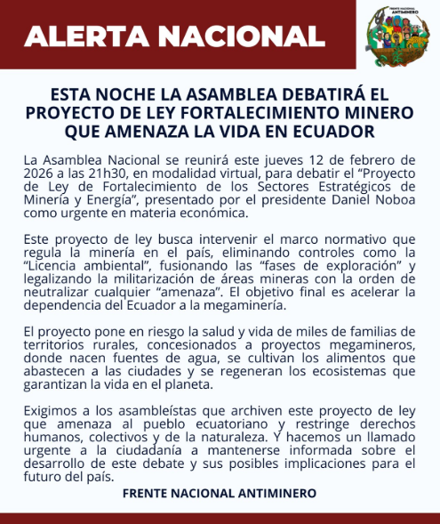 EcEnDirecto's tweet image. #ATENCIÓN 
Por medio de su cuenta de X, el Frente Nacional Antiminero informó que a las 21h30 de este 12 de febrero, la #Asamblea debatirá el #proyecto de Ley de Fortalecimiento #Minero. demás, el Frente Nacional solicitó el archivo inmediato de la iniciativa.