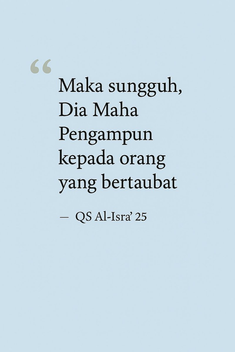ayatquran's tweet photo. Maka sungguh, Dia Maha Pengampun kepada orang yang bertaubat   

— QS Al-Isra’ 25 https://t.co/meKer1ZsDG