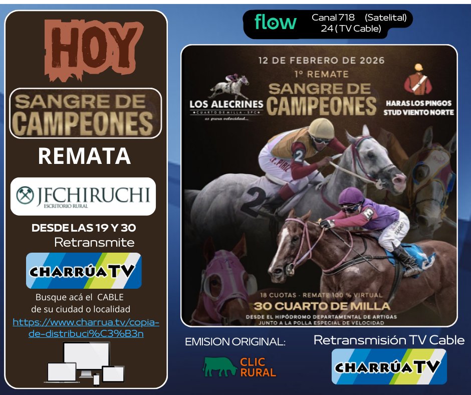 ES HOY - DESDE LAS 19 Y 30 POR CHARRUATV EN CABLES DE TODO EL PAÍS. También por FLOW en todas sus plataformas. TV CABLE - TV SATELITAL - APP. Transmisión original: <a href="/ClicRural_Uy/">ClicRural Uy</a>    facebook.com/jfchiruchi