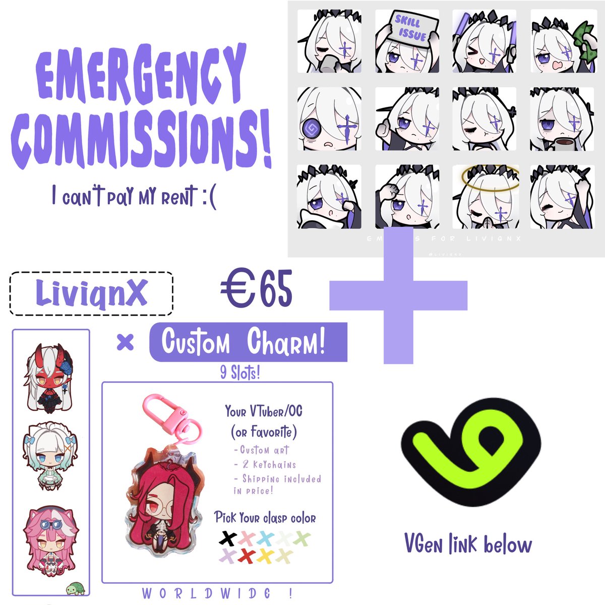 [ EMERGENCY COMMISSIONS OPEN! ]

Sadly due to my recent move and my rent going up, my documents didn’t totally got taken care of and i do not get the money i own. 
Because of this, i cannot financially pay my rent this month :( 

So lets open commissions!!
Custom charms and