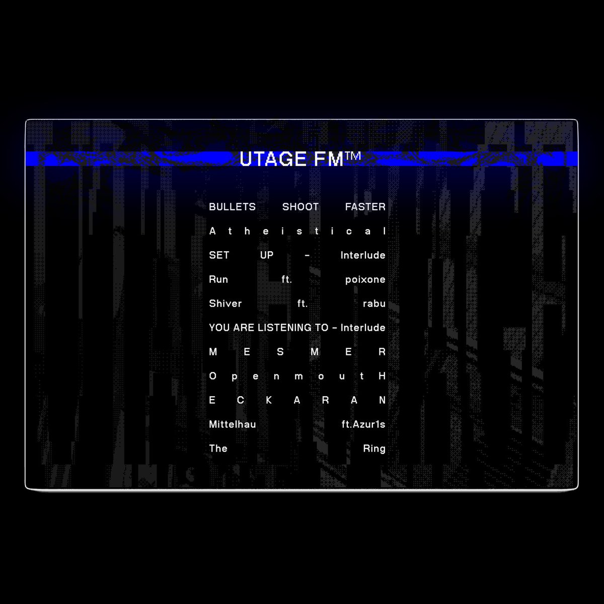 UTAGE FM - TRACKLIST FOR TODAY'S SESSION