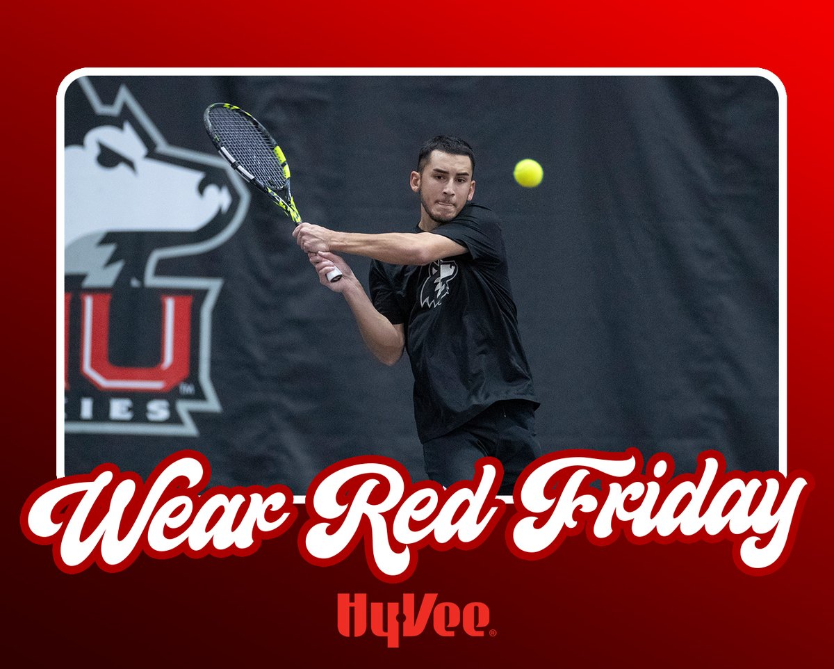 It's #WearRedFriday presented by <a href="/HyVee/">Hy-Vee</a> 

<a href="/NIUMTennis/">NIU Men's Tennis</a> is home Friday at 2 pm and Sunday at 10 am and 5 pm 

<a href="/niuwomenstennis/">NIU Women's Tennis</a> is home Sunday at 2 pm 

<a href="/GoHuskiesWBB/">NIU Women's Basketball</a> is home Saturday at 1 pm 

#GoHuskies