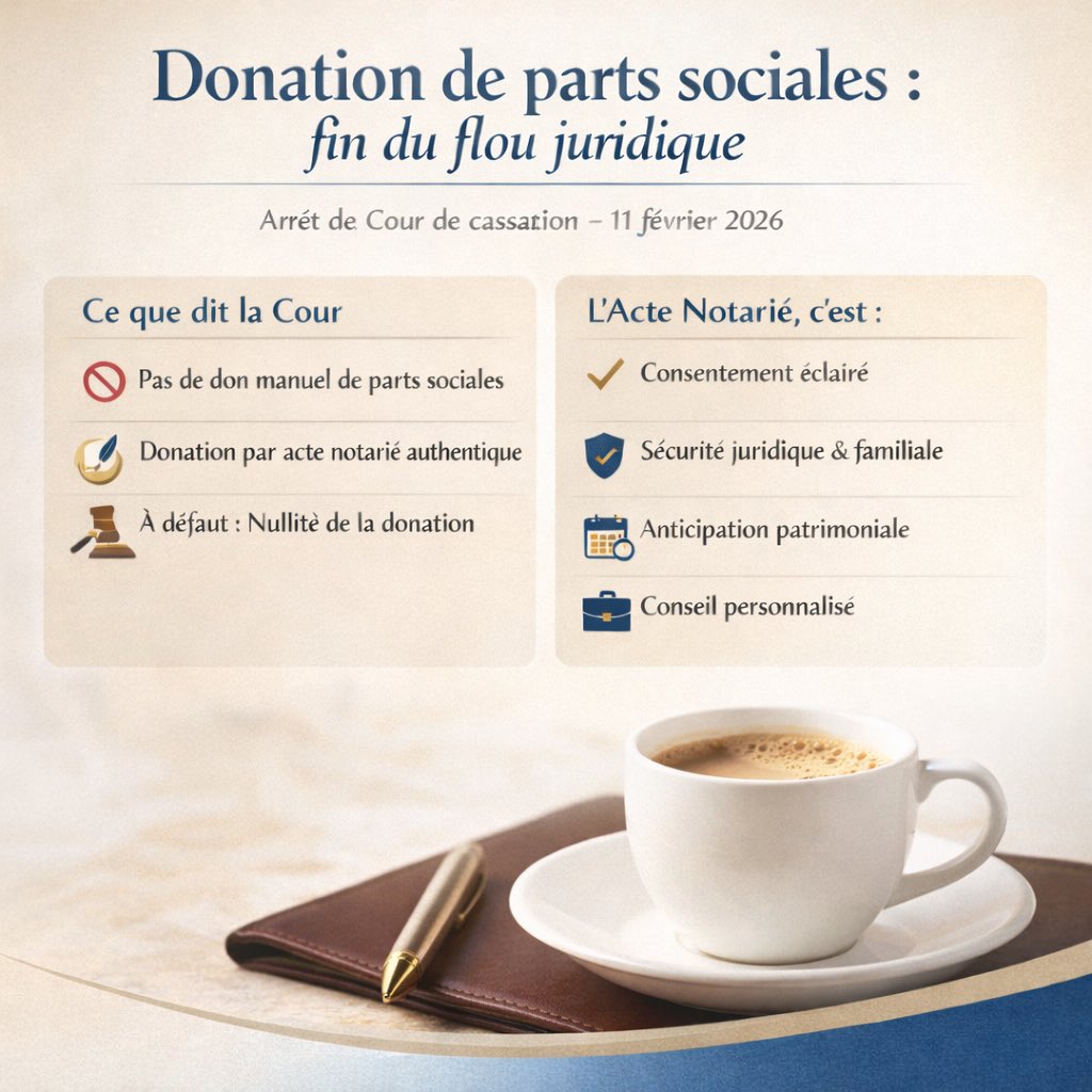 THOMASDAVIDNot's tweet photo. [Actu jurdique] 🔍 Donation de parts sociales : Arrêt du 11 février 2026, la Cour de cassation met fin à une incertitude persistante :  👉 les parts sociales ne peuvent pas faire l’objet d’un don manuel. Leur donation réalisée par acte authentique notarié, à peine de nullité https://t.co/7HEkw3CHCA