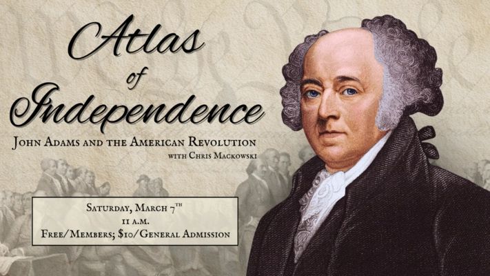 If you’re near Gettysburg, mark your calendar: “Atlas of Independence: John Adams and the American Revolution” is happening Saturday, March 7 (11:00 AM–12:00 PM) at the Battlefield Overlook Event Center (625 Biglerville Rd.). Historian Chris Mackowski will weave the story of John