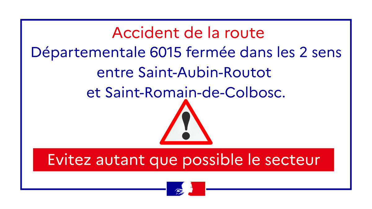Image de Préfet de Normandie et de la Seine-Maritime - ⚠️Accident de la circulation dans la commune de Saint-Aubin-Routot. 

➡️D6015 fermée dans les deux s