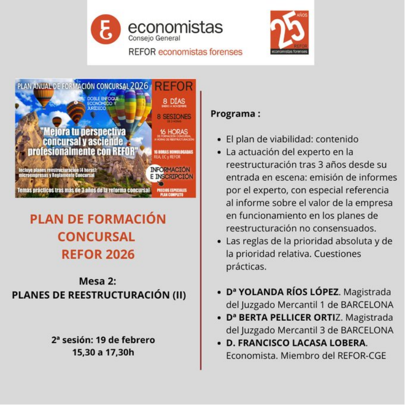 🧑‍💻Webinar REFOR 19 febrero: de 15:30 a 17:30 h. 
2ª sesión del PLAN DE FORMACIÓN CONCURSAL 2026. 
2 h. REFOR «Concursal (Reestructuración)»  
2 h. REC]  
2 h. REA «otras Materias»
➡️inscríbete: formacion.economistas.es/cursoinfor.php…