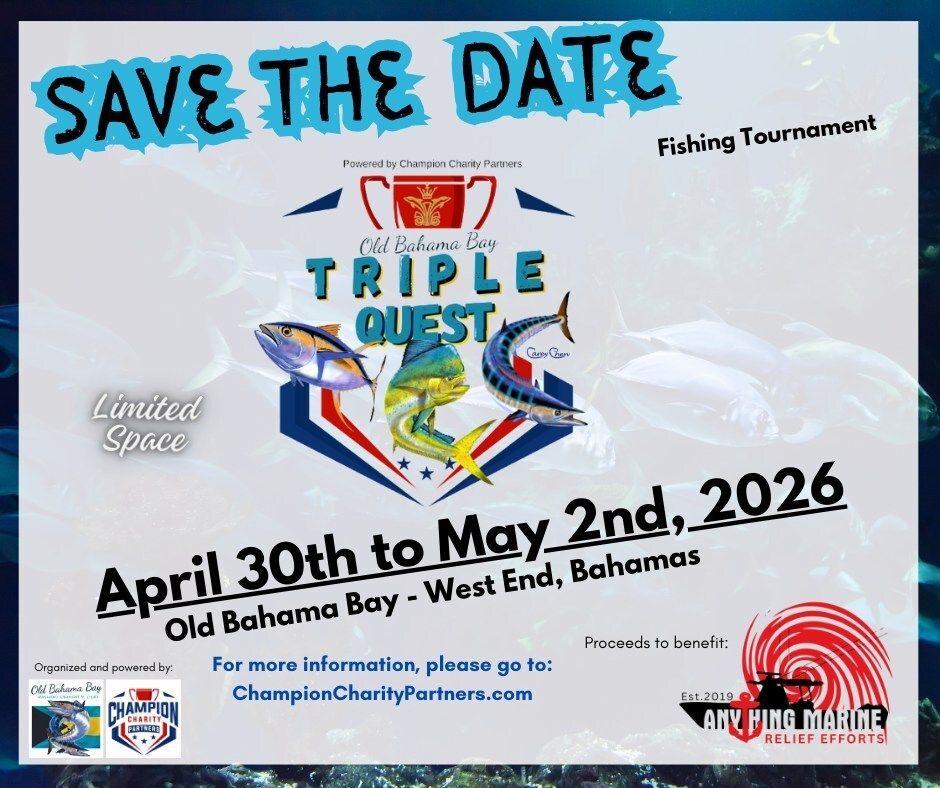 GET YOUR CREWS READY!!

Register now for the Old Bahama Bay TRIPLE QUEST, April 30–May 2, 2026 in West End, Bahamas, featuring high-stakes tuna, dolphin, and wahoo action.

REGISTRATION at ChampionCharityPartners.com

#FishingTournament #TheBahamas