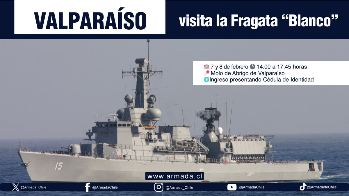 ¡Atención Región de Valparaíso! 

Este sábado 7 y domingo 8 de febrero ven a conocer la Fragata FF-15 "Almirante Blanco Encalada" ¡Los esperamos! 

📍 Molo de Abrigo de Valparaíso 
⏰ 14:00 a 17:45 hrs. 
🪪 Entrada con Cédula de Identidad 

#ArmadaPorChile