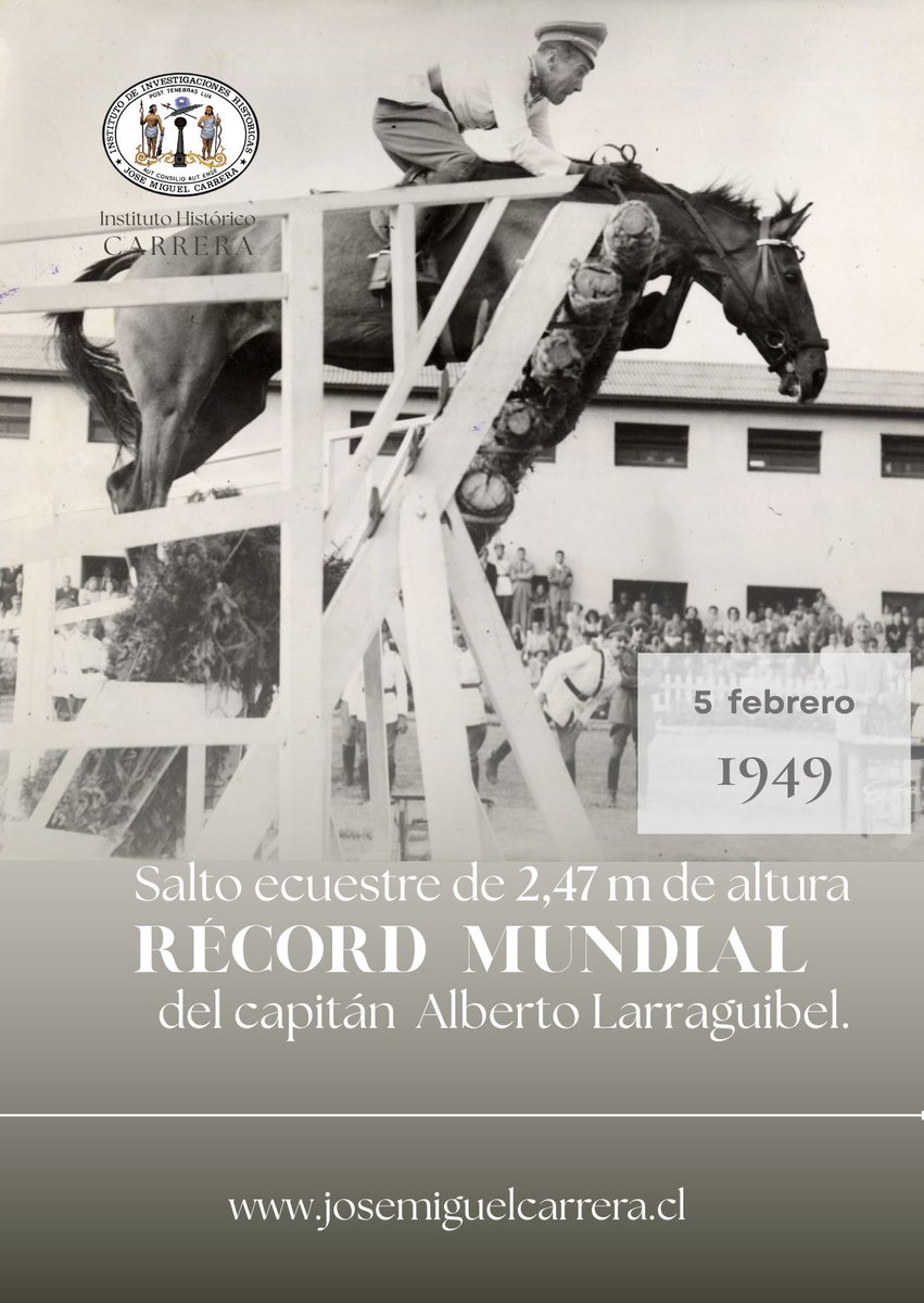 El 5 febrero de 1949. Alberto Larraguibel, jinete militar y quien fuera también director del Instituto Carrera, batió la marca mundial de salto alto de equitación. Logró los 2,47 m de altura en el marco del concurso ecuestre internacional. Este récord no ha sido superado.
