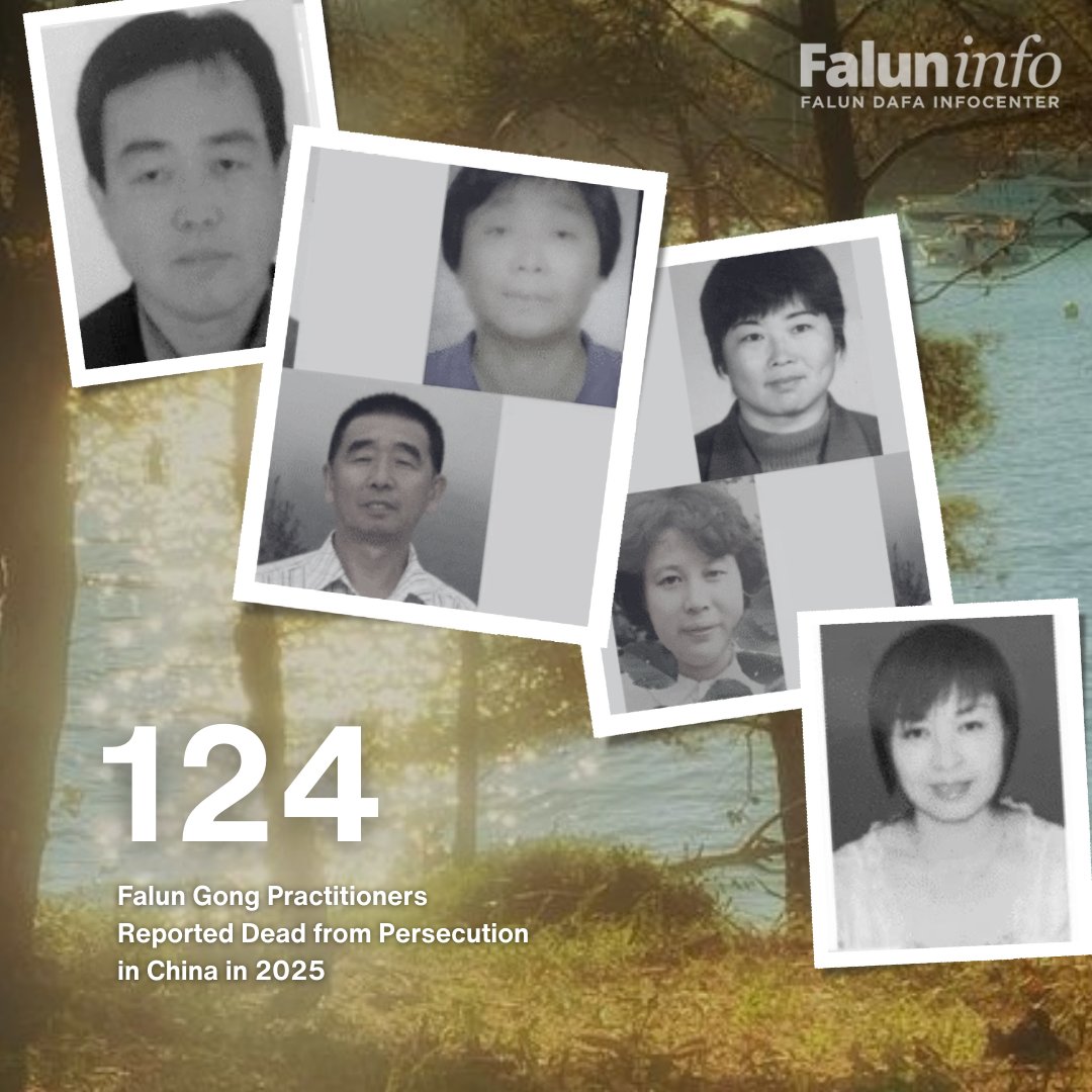 In 2025, at least 124 Falun Gong practitioners were confirmed dead due to the CCP's persecution in China. 

The persecution continues to take a devastating toll on the elderly. Of the deaths reported, more than four-fifths were practitioners aged 60 or older, some in their 90s.