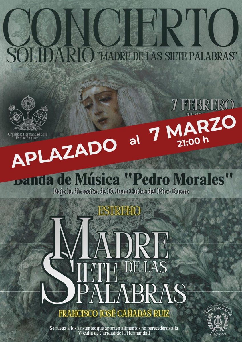 Se APLAZA al día 7 de marzo a las 21:00 horas el Concierto Solidario “Madre de las Siete Palabras” por la situación meteorológica prevista para este sábado. Actuaremos en el Certamen de Bandas de Villa del Río (Córdoba) y posteriormente nos desplazaremos hasta Jaén.
#SuenaLopera
