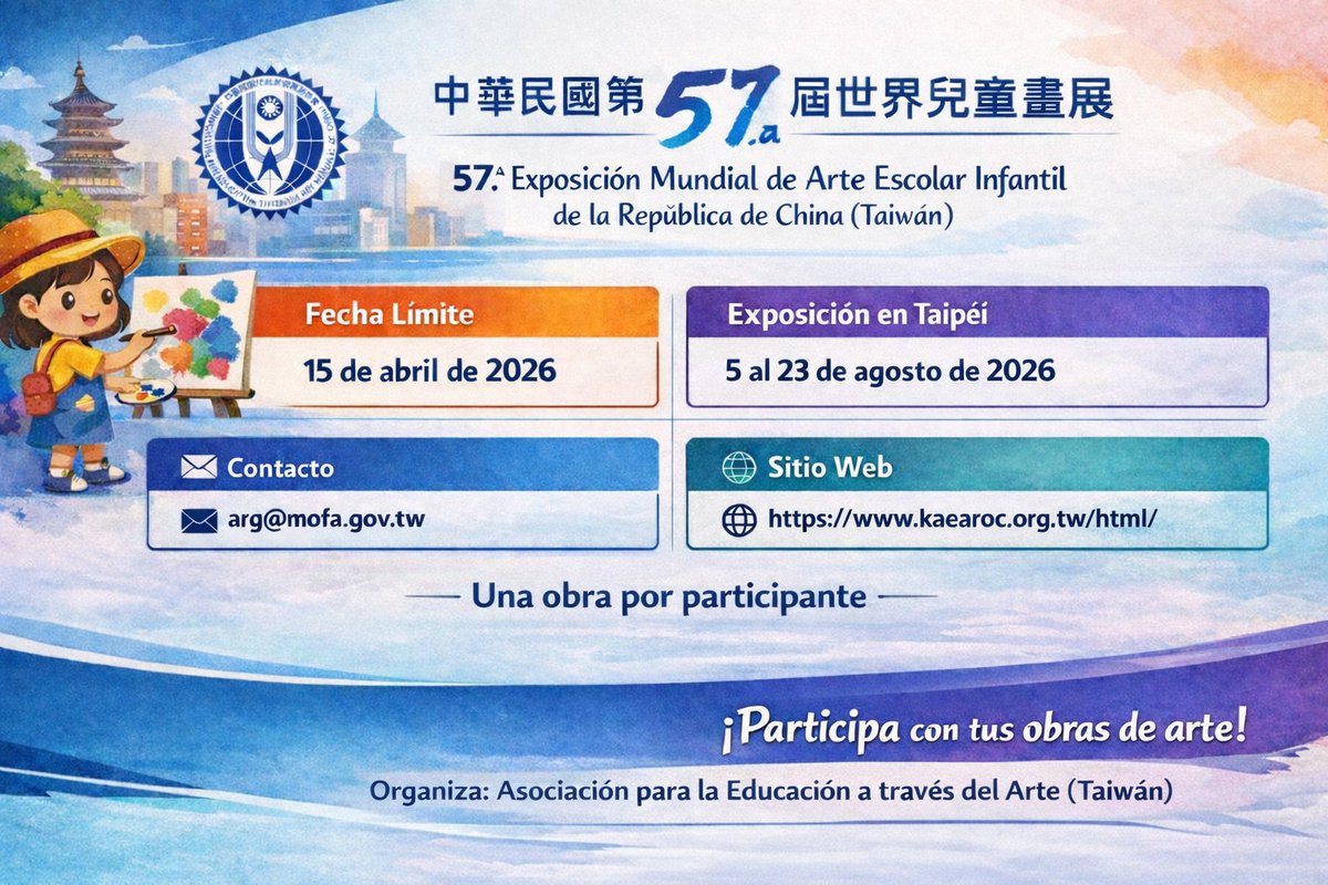 🎨 Convocatoria internacional de arte escolar infantil – Taiwán 2026
57.ª Exposición Mundial de Arte Escolar Infantil 🌏(niños y niñas de 3 a 15 años)
📅 Fecha límite: 15/04/2026
📩 arg@mofa.gov.tw
🌐 kaearoc.org.tw/html/
#ArteInfantil #Educación #IntercambioCultural