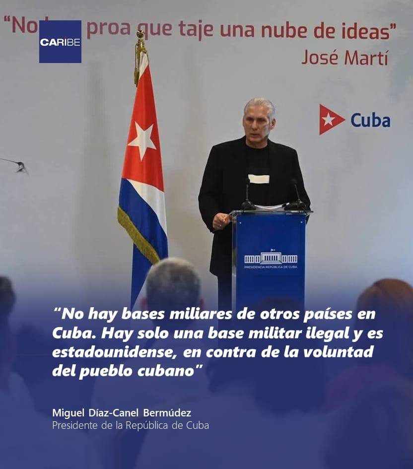 🇨🇺🇺🇸 President Díaz-Canel: 

There are no foreign military bases in Cuba. In fact, there is only one illegal military base — the one belonging to the United States, which is against the will of the Cuban people.