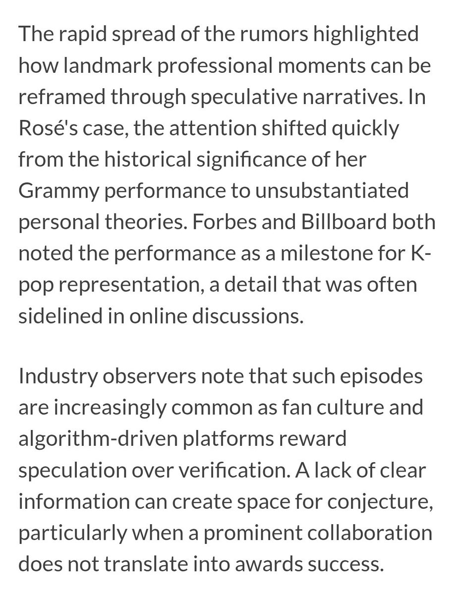 Business Times:
The rapid spread of the rumors highlighted how landmark professional moments can be reframed through speculative narratives. In Rosé's case, the attention shifted quickly from the historical significance of her Grammy performance to unsubstantiated personal