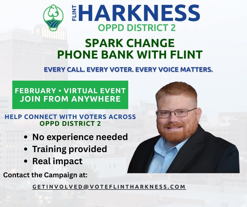 Help spark change this February!

Join our virtual phone bank and help connect with voters across OPPD District 2. 

Get details at: getinvolved@voteflintharkness